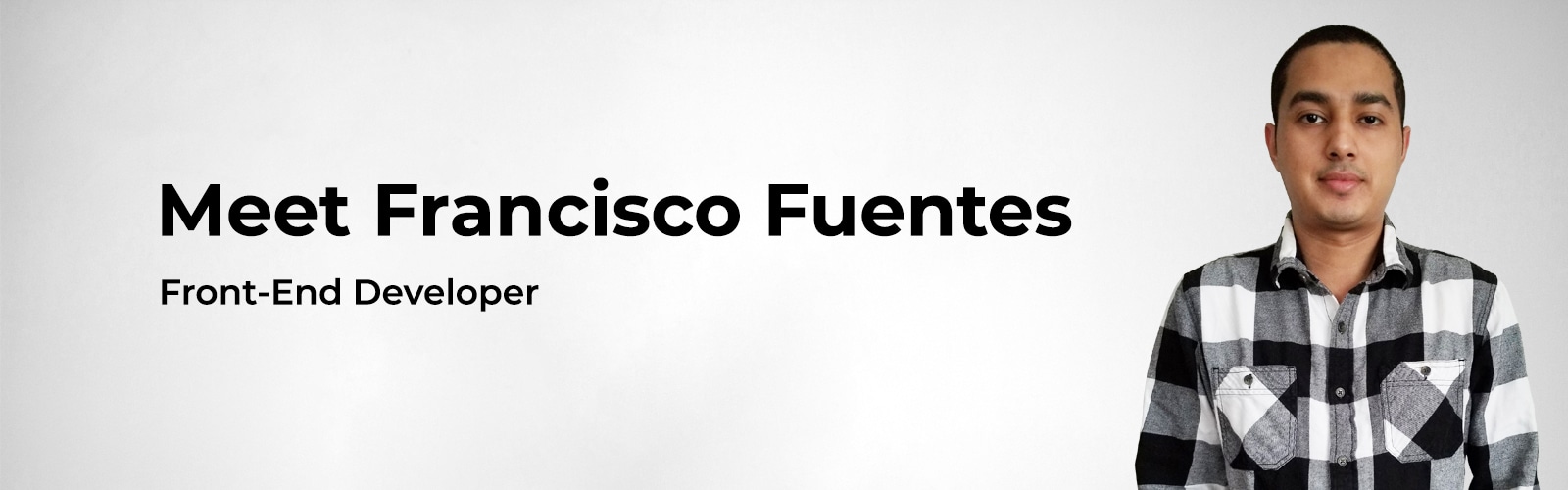 Meet Our Front-End Developer, Francisco